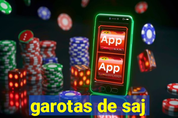 garotas de saj